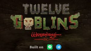 【2024年12月20日アプデ情報反映】今後超期待の稼げるゲーム　Twelve Goblins - Wizardry BC - (TGWiz)の攻略方法